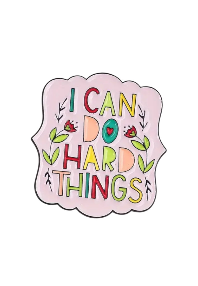I can Do Hard Things Motivational Brooch Pin