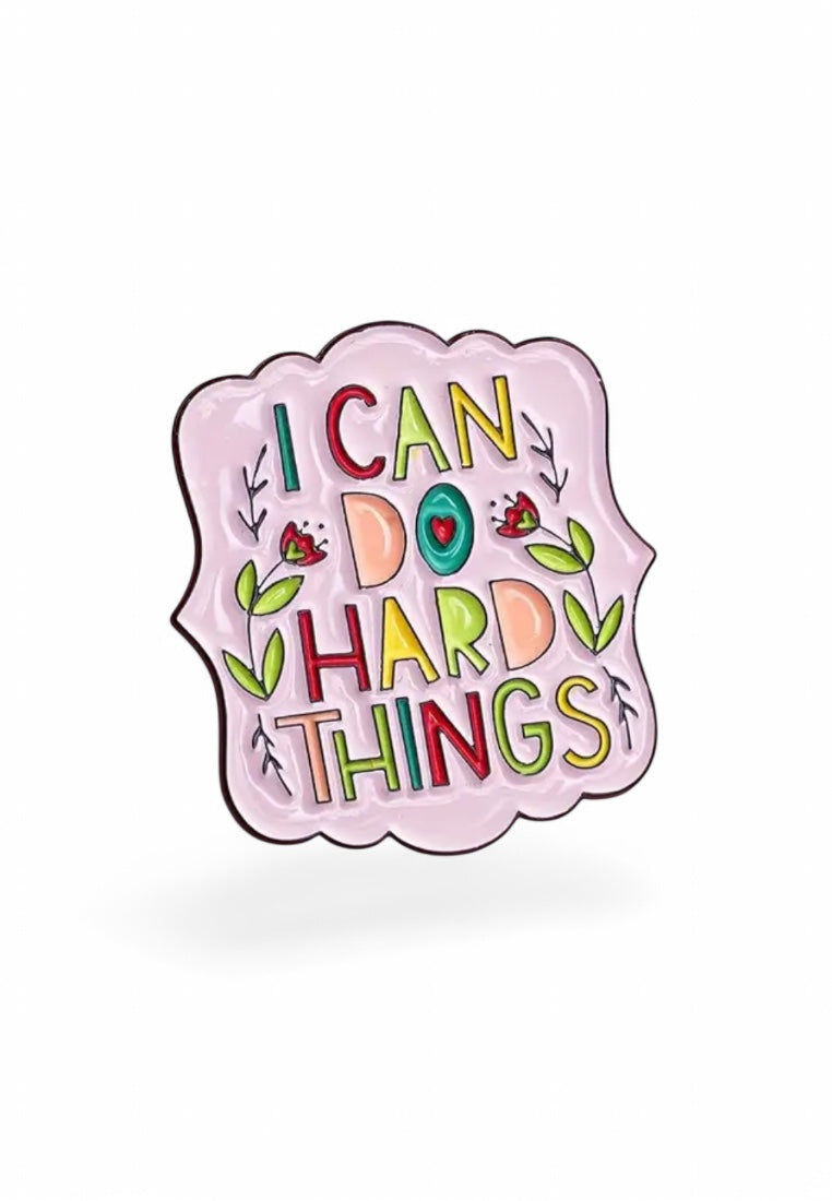 I can Do Hard Things Motivational Brooch Pin