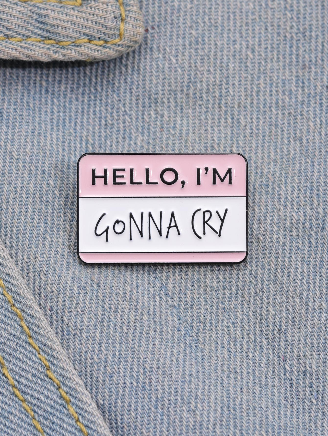 Brooch featuring a "I'm Gonna Cry" letter graphic design, expressing emotions in a creative and playful way through your accessory.