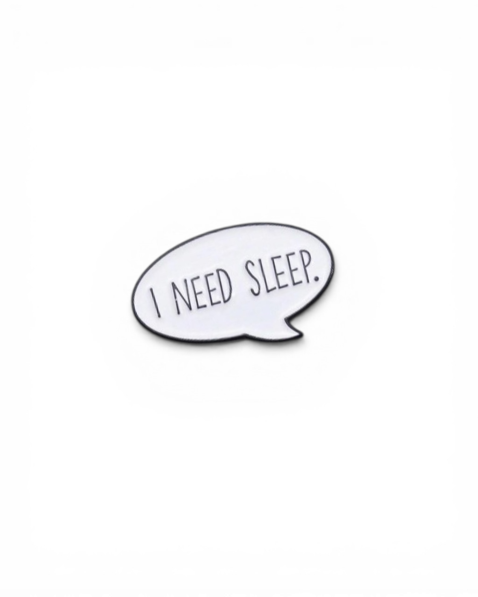 I need sleep Letter Graphic Brooch